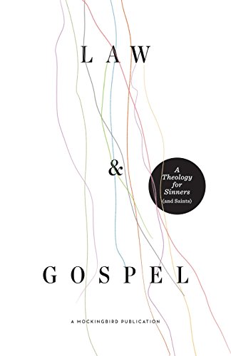 Beispielbild fr Law and Gospel: A Theology for Sinners (and Saints) zum Verkauf von Dream Books Co.