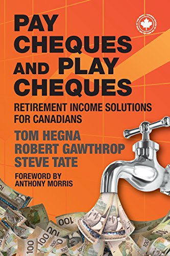 Stock image for PAY CHEQUES AND PLAY CHEQUES Retirement Income Solutions for Canadians (Signed copy) for sale by J. W. Mah