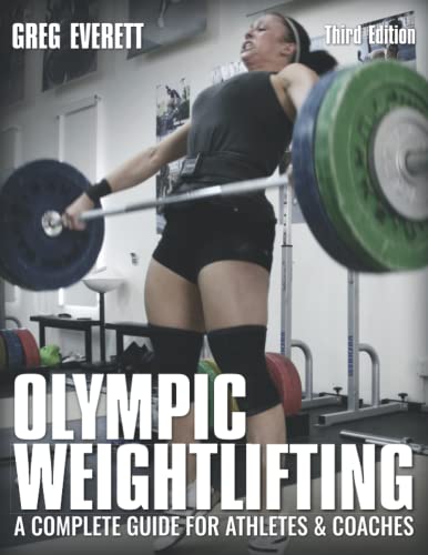 Stock image for Olympic Weightlifting: A Complete Guide for Athletes & Coaches for sale by SecondSale