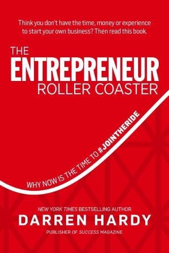 Stock image for The Entrepreneur Roller Coaster: Why Now Is the Time to #JoinTheRide for sale by Goodwill Books