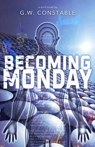 Imagen de archivo de Becoming Monday: a sci-fi novel a la venta por Once Upon A Time Books