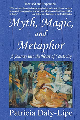 Beispielbild fr Myth, Magic, and Metaphor - A Journey into the Heart of Creativity zum Verkauf von Books From California