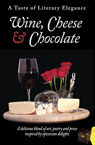 Imagen de archivo de A Taste of Literary Elegance: Wine, Cheese & Chocolate a la venta por St Vincent de Paul of Lane County