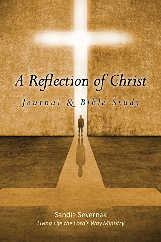 Stock image for A Reflection of Christ: Journal & Bible Study for sale by ThriftBooks-Atlanta