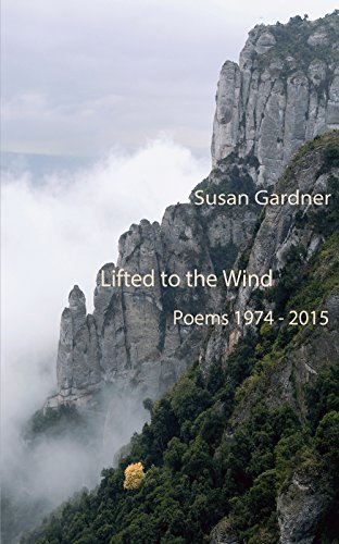 Stock image for Lifted to the Wind : Poems 1974 - 2015 for sale by Better World Books: West