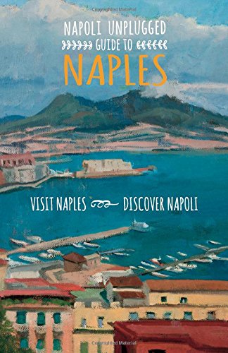 Beispielbild fr Napoli Unplugged Guide to Naples zum Verkauf von GoldBooks
