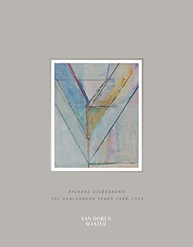 Stock image for Richard Diebenkorn: The Healdsburg Years 1988-1993 for sale by ANARTIST