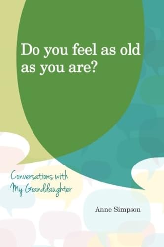 Beispielbild fr Do You Feel As Old As You Are?: Conversations With My Grandaughter zum Verkauf von HPB-Diamond