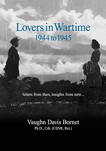 Stock image for Lovers in Wartime 1944 to 1945: Letters from then, insights from now. for sale by THE SAINT BOOKSTORE