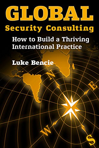 Stock image for Global Security Consulting: How to Build a Thriving International Practice for sale by SecondSale