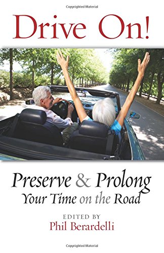 Imagen de archivo de Drive On!: Preserve & Prolong Your Time on the Road a la venta por BookHolders