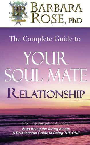 Stock image for The Complete Guide to Your Soul Mate Relationship for sale by Revaluation Books