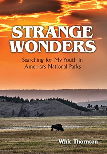 Stock image for Strange Wonders: Searching for My Youth in America's National Parks for sale by Lakeside Books