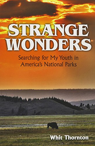 Stock image for Strange Wonders: Searching for My Youth in America's National Parks for sale by ThriftBooks-Dallas