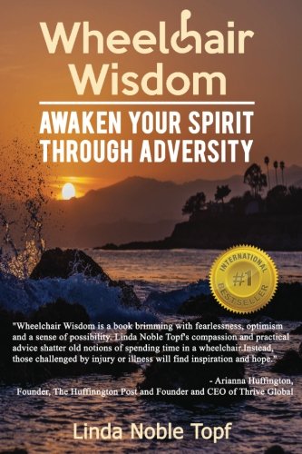 Stock image for Wheelchair Wisdom : Awaken Your Spirit Through Adversity for sale by Better World Books