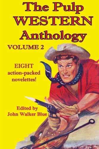 Beispielbild fr The Pulp Western Anthology: Volume 2 zum Verkauf von GF Books, Inc.