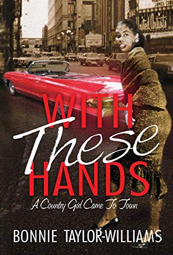 9780990820321: With These Hands: A Country Girl Came to Town