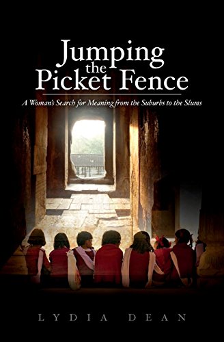 Imagen de archivo de Jumping the Picket Fence: A Woman's Search for Meaning from the Suburbs to the Slums a la venta por SecondSale