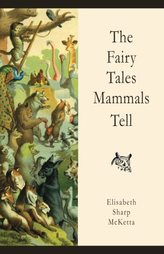 Stock image for The Fairy Tales Mammals Tell for sale by Revaluation Books