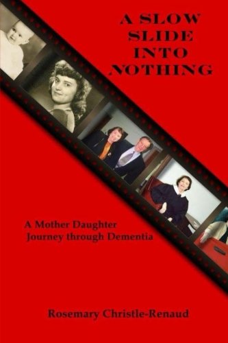 Stock image for A Slow Slide Into Nothing: A Mother Daughter Journey through Dementia for sale by SecondSale