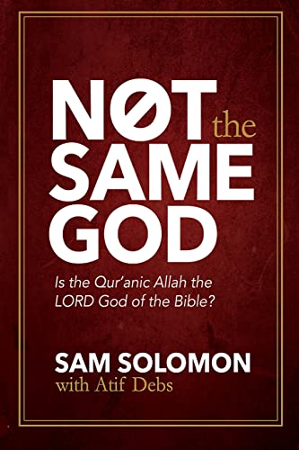 Stock image for Not the Same God : Is the Qur'anic Allah the Lord God of the Bible? for sale by Better World Books