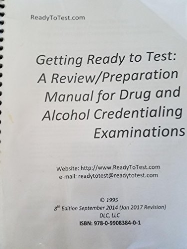 Beispielbild fr Getting Ready to Test A Review and Preparation Manual for Drug and Alcohol Credentialing Exams: a Review/Preparation Manual for Drug and Alcohol Credentialing Examinations zum Verkauf von GoldBooks