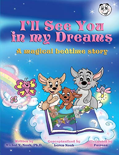 Stock image for I'll see you in my Dreams A Magical bedtime story AWARDWINNING CHILDREN'S BOOK Recipient of the prestigious Mom's Choice Award for sale by PBShop.store US