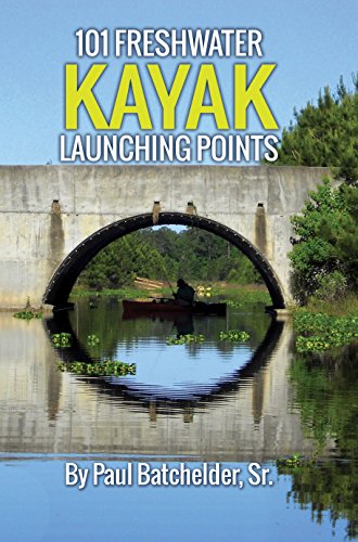 Imagen de archivo de 101 Freshwater Kayak Launching Points a la venta por HPB-Diamond
