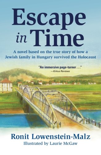 Stock image for Escape in Time: A novel based on the true story of how a Jewish family in Hungary survived the Holocaust for sale by Once Upon A Time Books