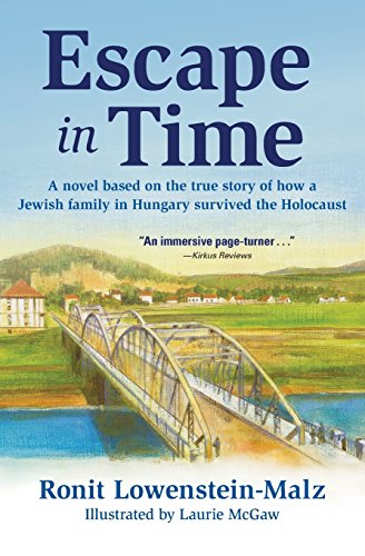 Stock image for Escape in Time: A novel based on the true story of how a Jewish family in Hungary survived the Holocaust for sale by Once Upon A Time Books