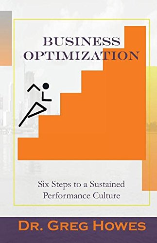9780990845461: Business Optimization: Six Steps to a Sustained Performance Culture