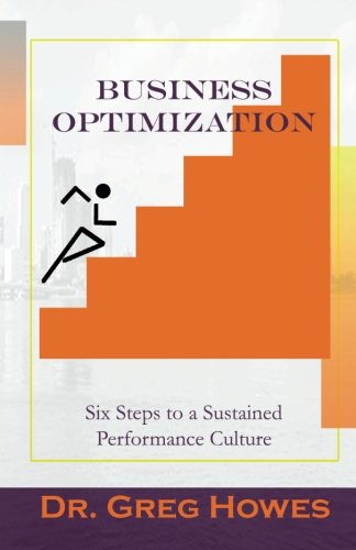 9780990845492: Business Optimization: Six Steps to a Sustained Performance Culture