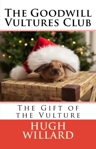 Stock image for The Goodwill Vultures Club: The Gift of the Vulture for sale by Revaluation Books