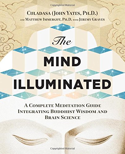 Imagen de archivo de The Mind Illuminated: A Complete Meditation Guide Integrating Buddhist Wisdom and Brain Science a la venta por Book Deals