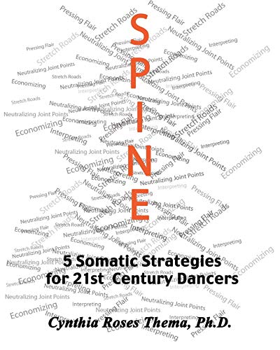 Beispielbild fr Spine : 5 Somatic Strategies for 21st Century Dancers zum Verkauf von Better World Books: West