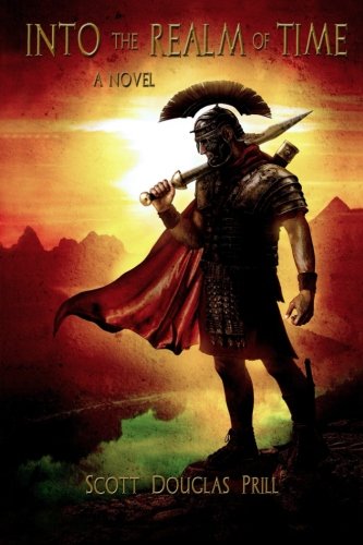 Stock image for Into the Realm of Time: A Novel of the Fourth Century Roman Empire for sale by HPB-Diamond