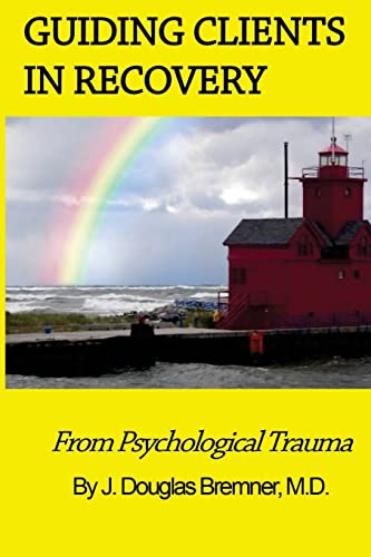 Stock image for Guiding Clients in Recovery from Psychological Trauma for sale by Lucky's Textbooks