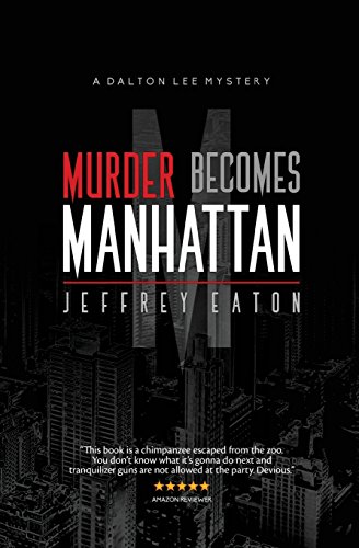 Imagen de archivo de Murder Becomes Manhattan: A Dalton Lee Mystery a la venta por THE SAINT BOOKSTORE