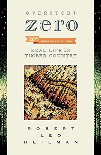 Imagen de archivo de Overstory: Zero: Real Life in Timber Country 2nd edition a la venta por BooksRun
