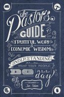 Beispielbild fr The Pastor's Guide to Fruitful Work & Economic Wisdom: Understanding What Your People Do All Day zum Verkauf von Gulf Coast Books