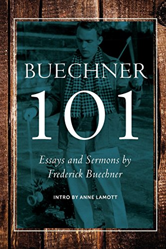 9780990871903: Buechner 101: Essays and Sermons by Frederick Buechner