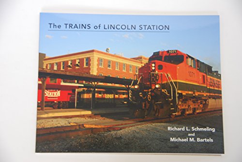 9780990876755: The Trains of Lincoln Station