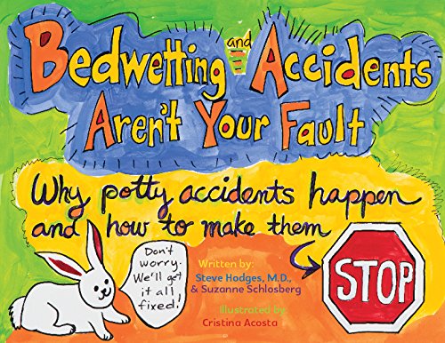 Stock image for Bedwetting and Accidents Aren't Your Fault: How Potty Accidents Happen and How to Make Them Stop for sale by HPB-Emerald