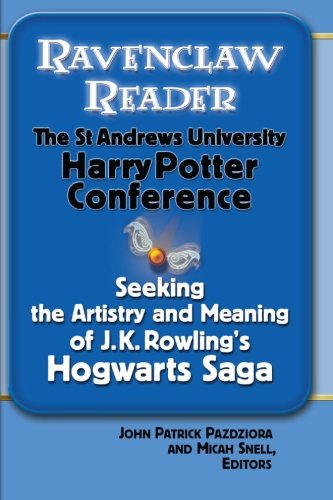 Stock image for Ravenclaw Reader: Seeking the Meaning and Artistry of J.K. Rowling's Hogwarts Saga, Essays from the St. Andrews University Harry Potter Conference for sale by St Vincent de Paul of Lane County