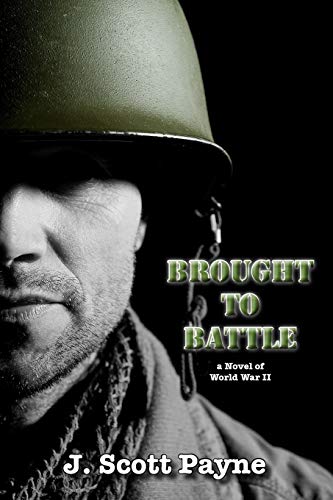 Stock image for Brought To Battle: A Novel of World War II for sale by SecondSale