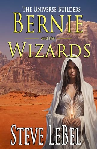 Beispielbild fr The Universe Builders: Bernie and the Wizards zum Verkauf von Bookmans