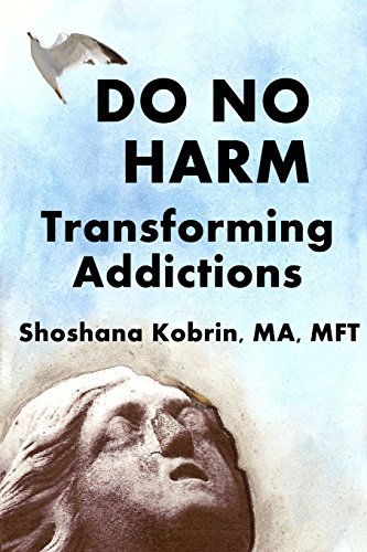 9780990885405: Do No Harm: Transforming Addictions