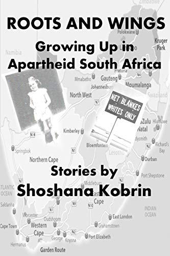 Stock image for Roots and Wings: Growing Up in Apartheid South Africa for sale by Revaluation Books