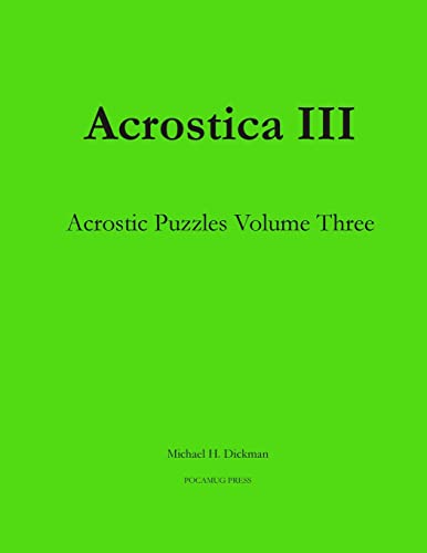 Imagen de archivo de Acrostica III: Acrostic Puzzles Volume Three a la venta por Goodbooks Company