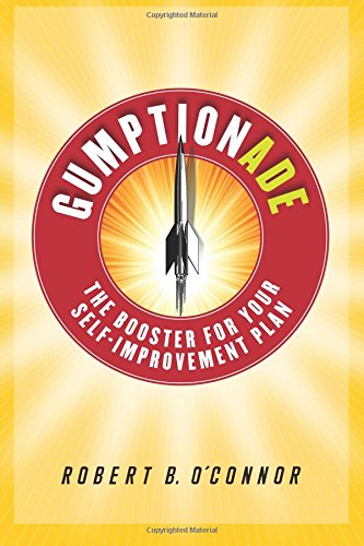 Stock image for Gumptionade: The Booster For Your Self-Improvement Plan for sale by Goodwill of Colorado